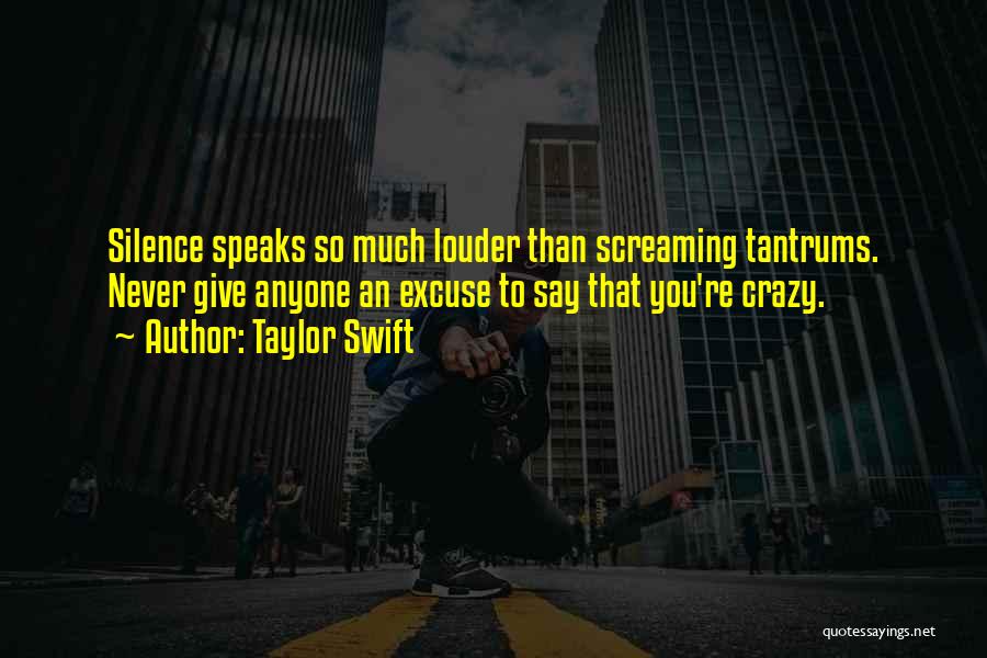 Silence Speaks Quotes By Taylor Swift