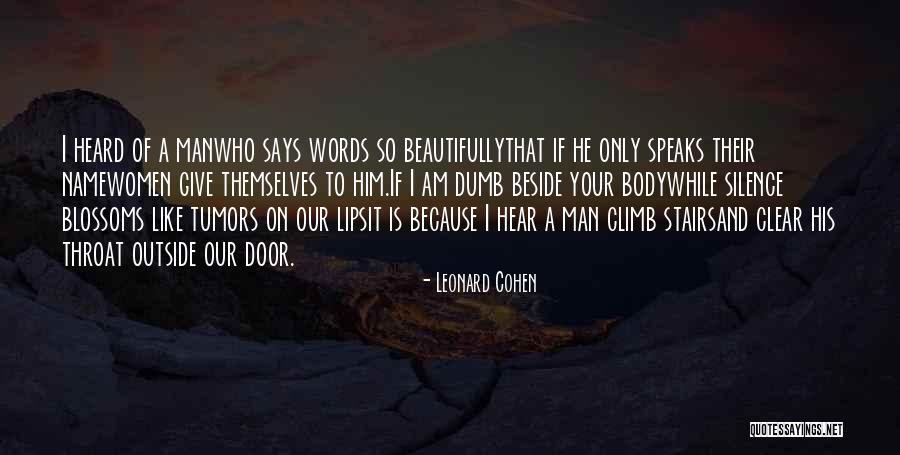 Silence Speaks When Words Can't Quotes By Leonard Cohen Silence Speaks When Words Can't Quotes By Leonard Cohen