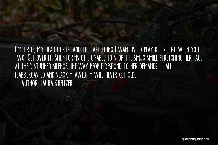 Silence That Hurts Quotes By Laura Kreitzer