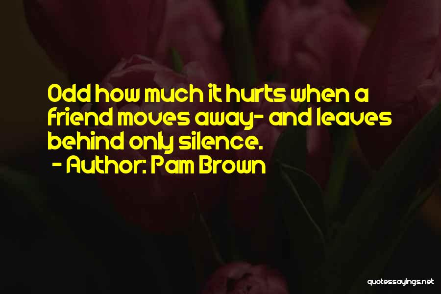 Silence That Hurts Quotes By Pam Brown