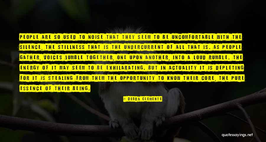 Silence The Noise Quotes By Debra Clemente Silence The Noise Quotes By Debra Clemente