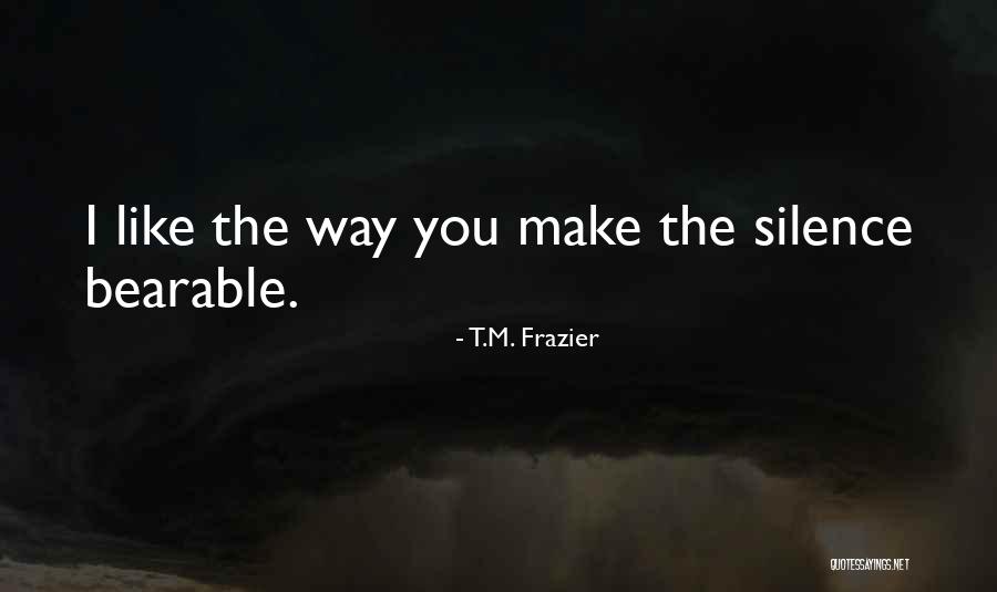 Silence The Quotes By T.M. Frazier Silence The Quotes By T.M. Frazier