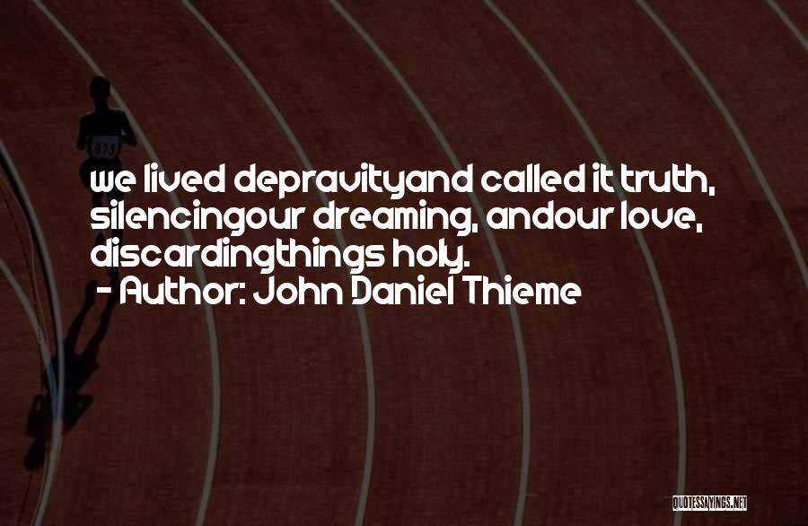 Silenced Love Quotes By John Daniel Thieme