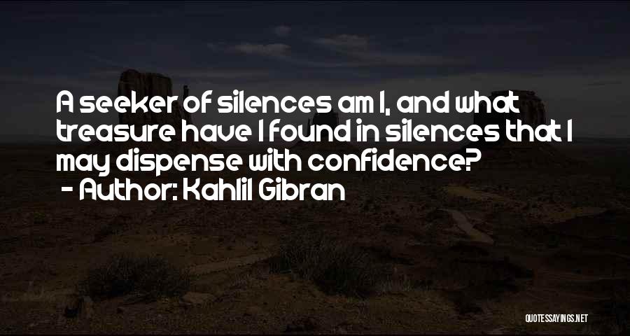 Silences Quotes By Kahlil Gibran