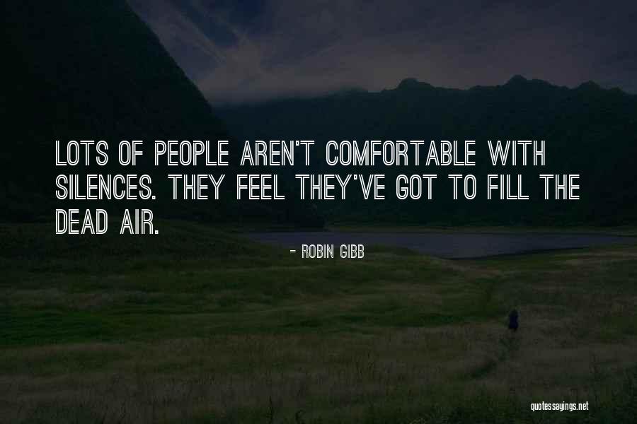 Silences Quotes By Robin Gibb Silences Quotes By Robin Gibb