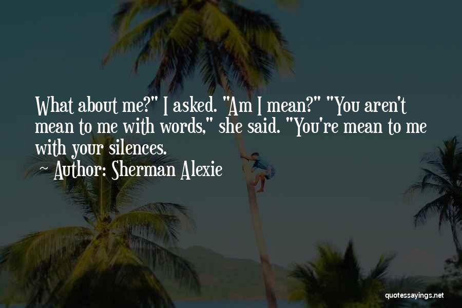 Silences Quotes By Sherman Alexie