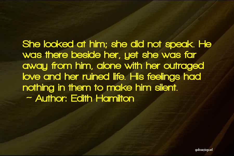 Silent And Feelings Quotes By Edith Hamilton
