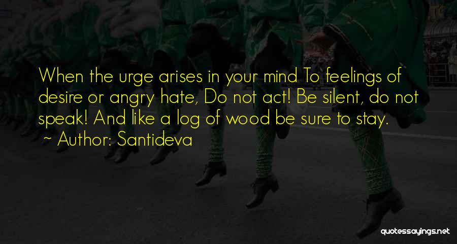 Silent And Feelings Quotes By Santideva
