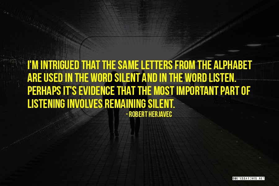 Silent And Listen Quotes By Robert Herjavec Silent And Listen Quotes By Robert Herjavec
