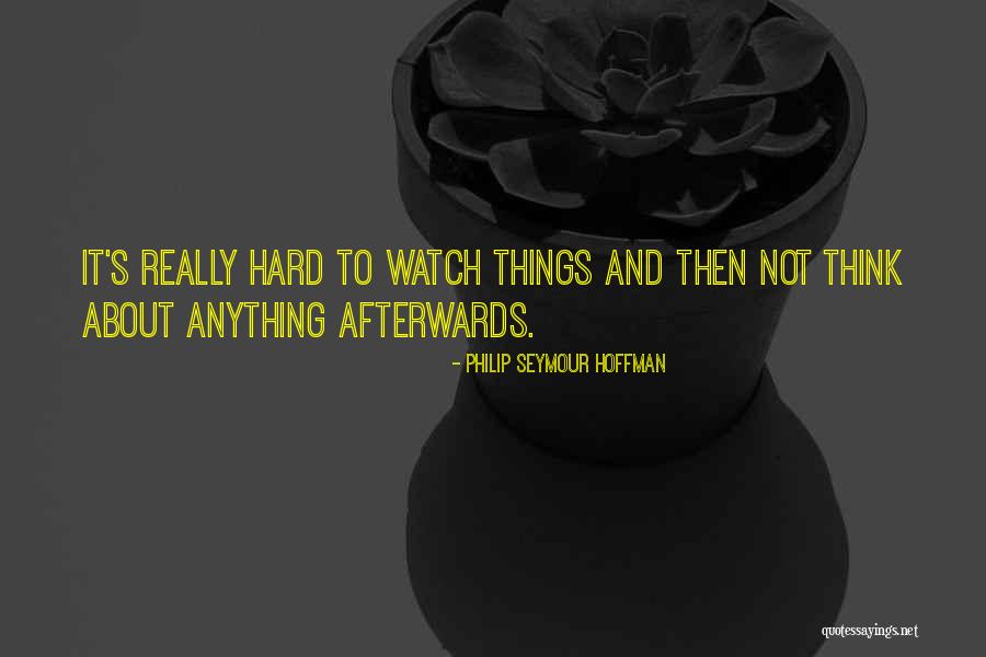 Silent And Success Quotes By Philip Seymour Hoffman Silent And Success Quotes By Philip Seymour Hoffman