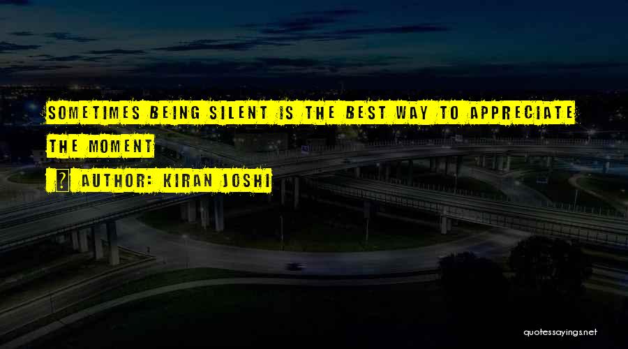 Silent Best Way Quotes By Kiran Joshi