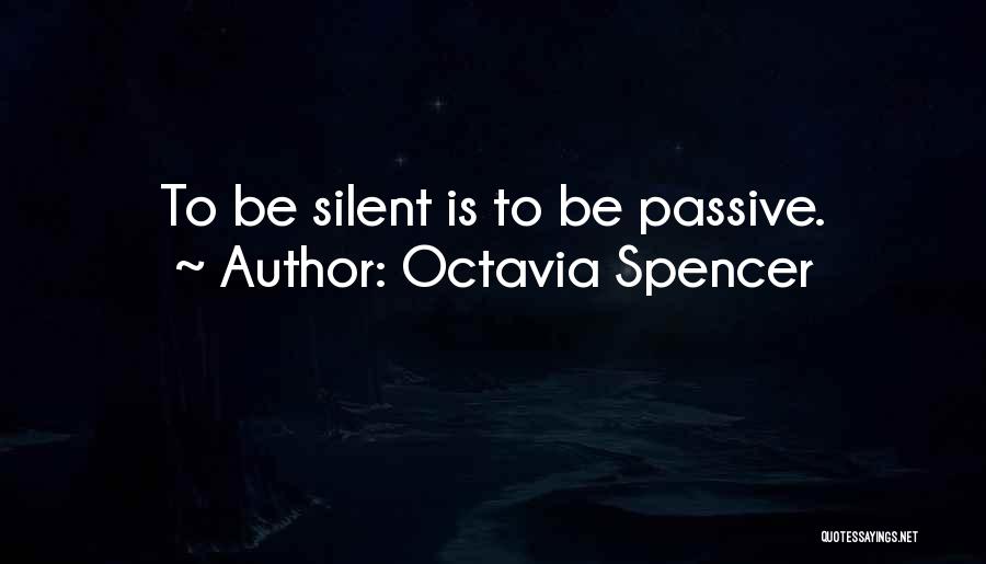 Silent Best Way Quotes By Octavia Spencer