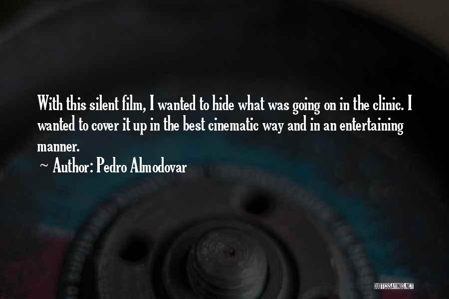 Silent Best Way Quotes By Pedro Almodovar