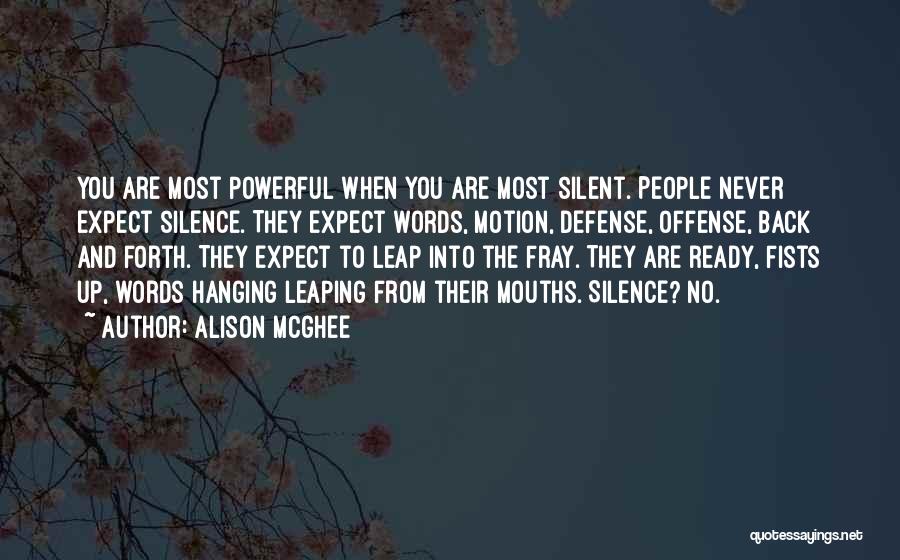 Silent But Powerful Quotes By Alison McGhee