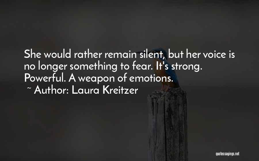 Silent But Powerful Quotes By Laura Kreitzer