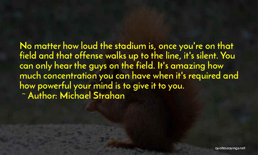 Silent But Powerful Quotes By Michael Strahan