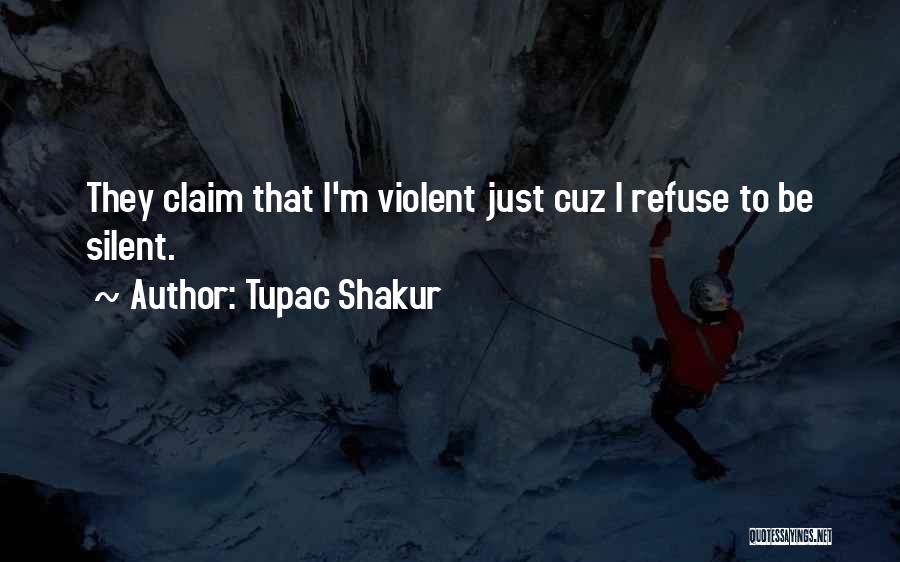 Silent But Violent Quotes By Tupac Shakur