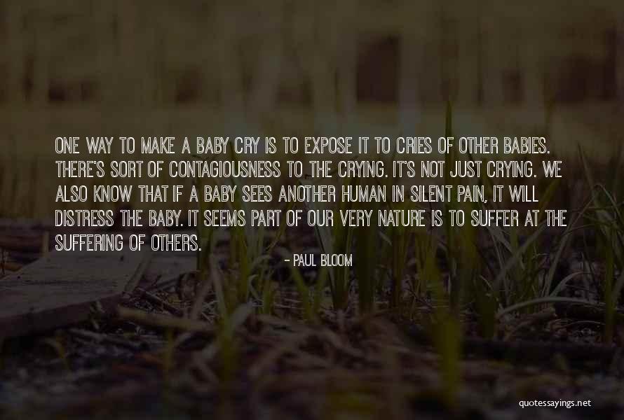 Silent Cries Quotes By Paul Bloom Silent Cries Quotes By Paul Bloom