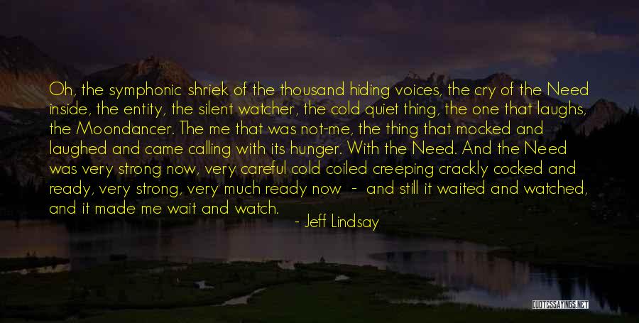 Silent Cry Quotes By Jeff Lindsay