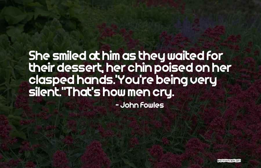 Silent Cry Quotes By John Fowles