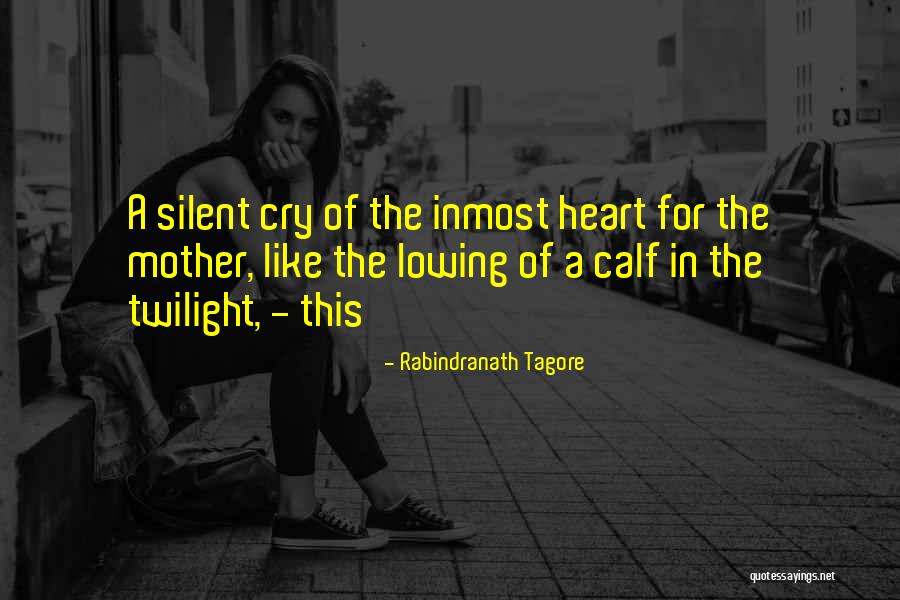 Silent Cry Quotes By Rabindranath Tagore