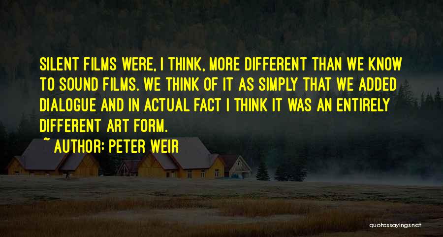 Silent Films Quotes By Peter Weir