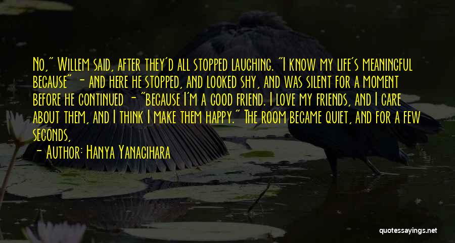 Silent Friends Quotes By Hanya Yanagihara