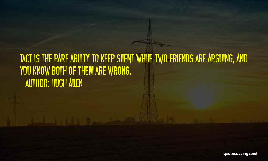 Silent Friends Quotes By Hugh Allen