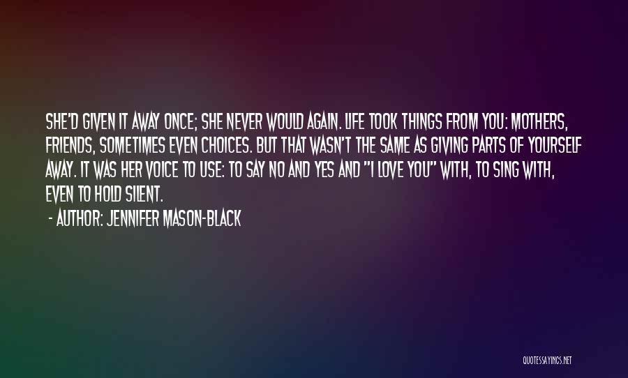 Silent Friends Quotes By Jennifer Mason-Black