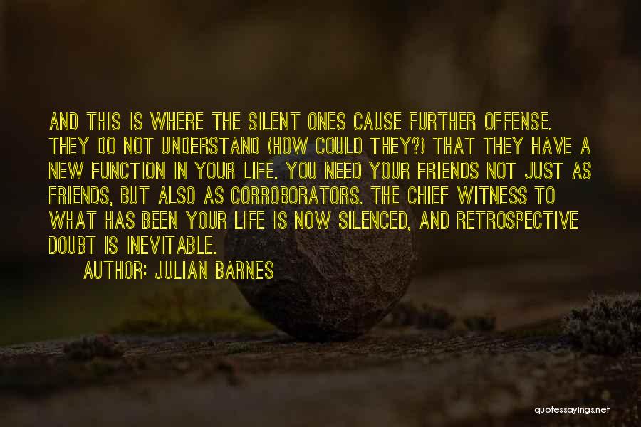 Silent Friends Quotes By Julian Barnes