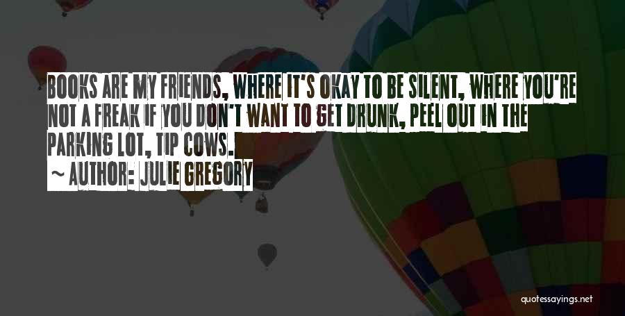 Silent Friends Quotes By Julie Gregory