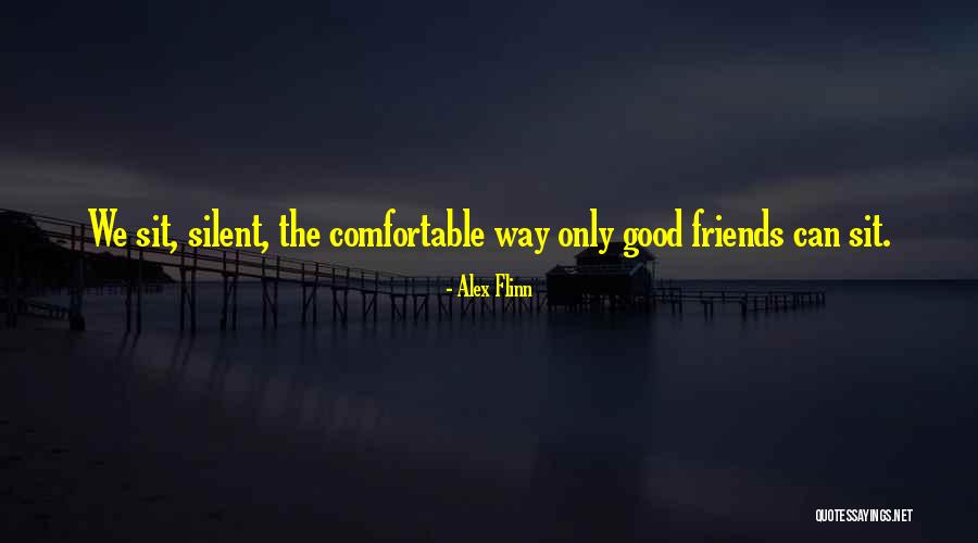 Silent Friendship Quotes By Alex Flinn