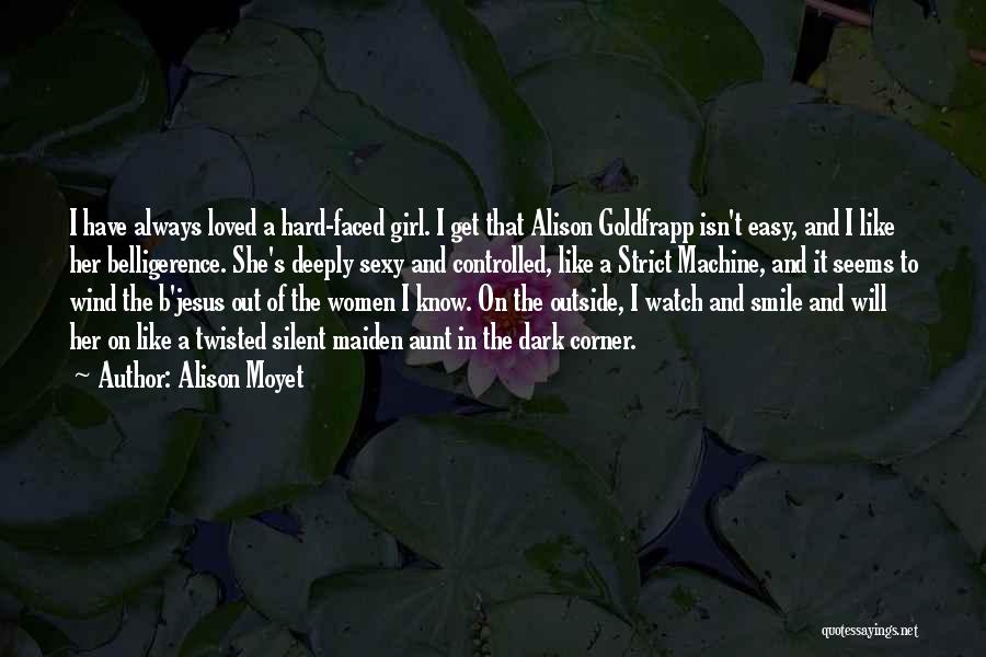Silent Girl Quotes By Alison Moyet