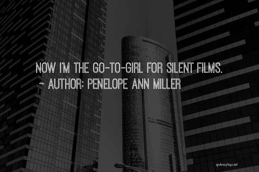Silent Girl Quotes By Penelope Ann Miller