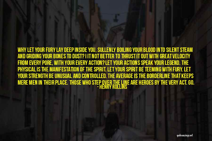 Silent Heroes Quotes By Henry Rollins