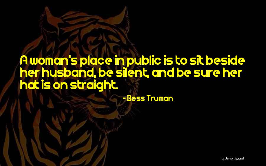 Silent Husband Quotes By Bess Truman Silent Husband Quotes By Bess Truman