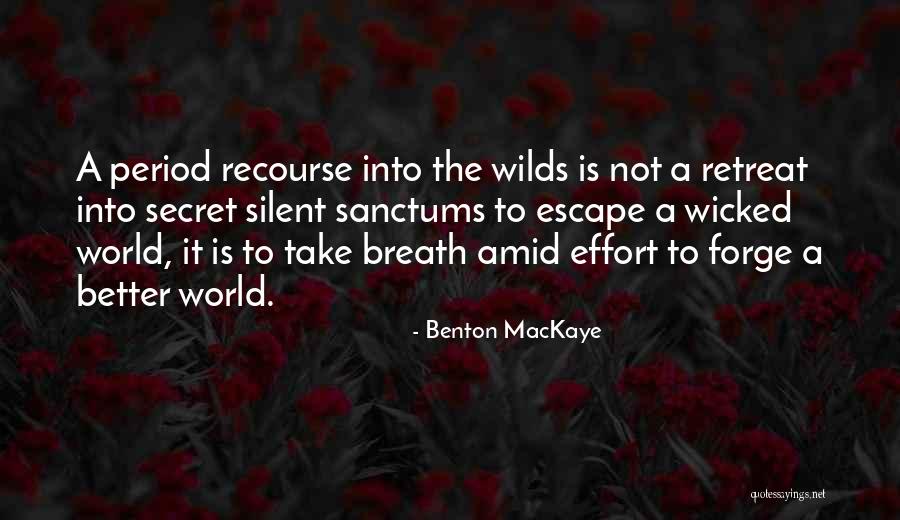 Silent Is Better Quotes By Benton MacKaye Silent Is Better Quotes By Benton MacKaye