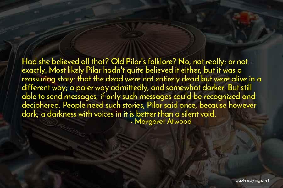 Silent Is Better Quotes By Margaret Atwood Silent Is Better Quotes By Margaret Atwood