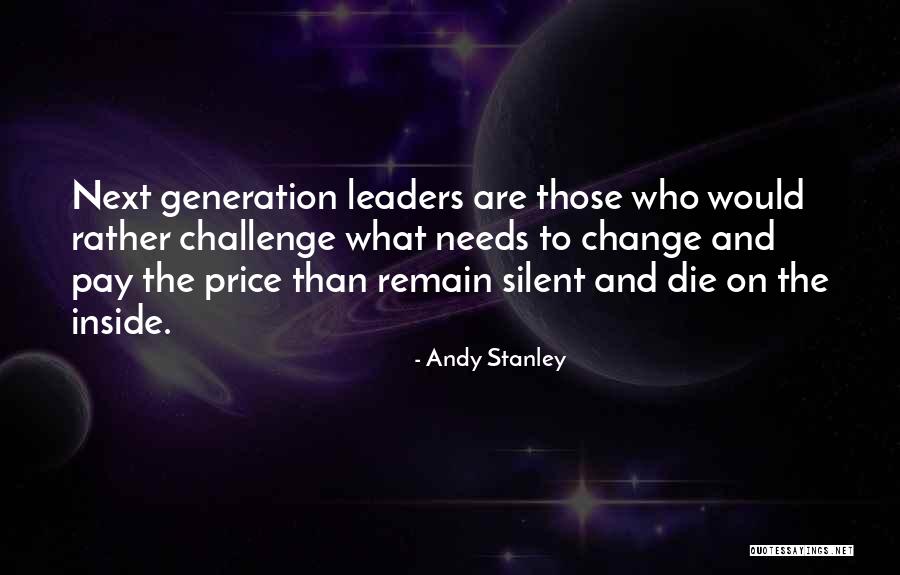 Silent Leaders Quotes By Andy Stanley Silent Leaders Quotes By Andy Stanley