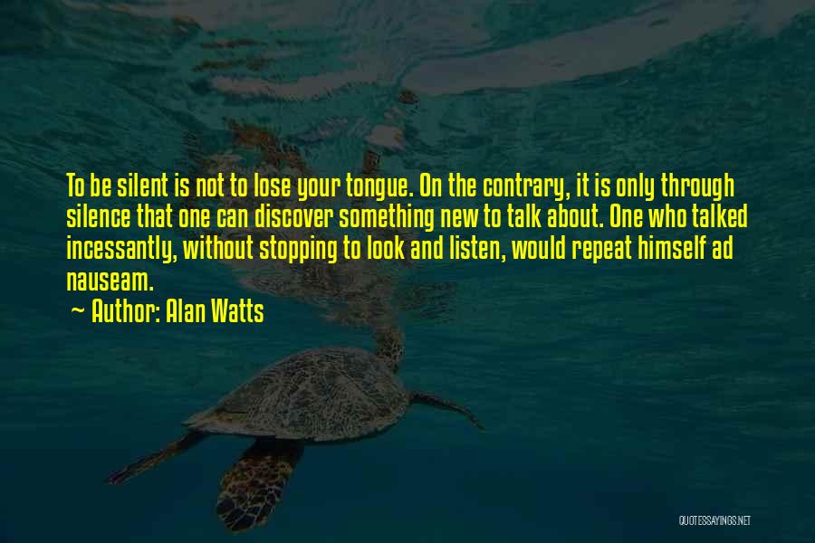 Silent Listen Quotes By Alan Watts