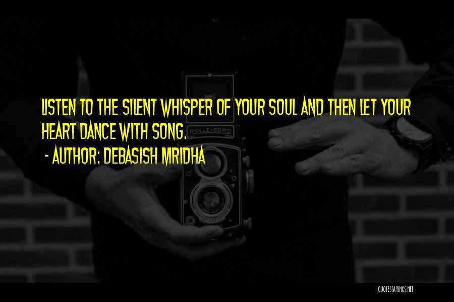 Silent Listen Quotes By Debasish Mridha