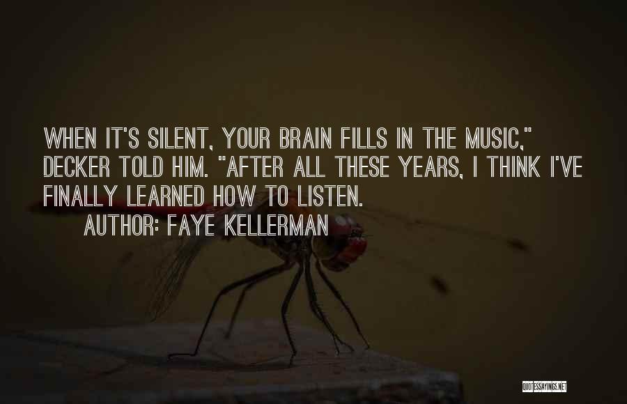 Silent Listen Quotes By Faye Kellerman