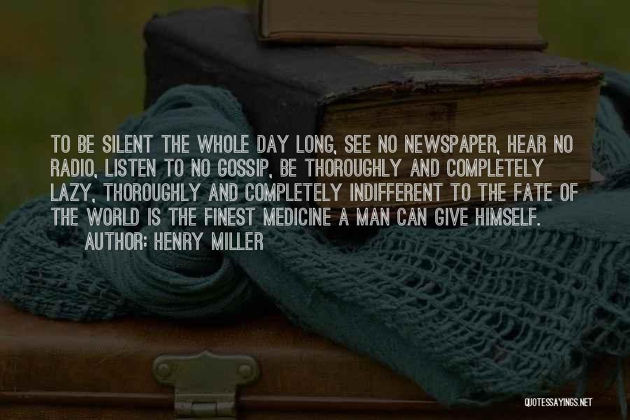 Silent Listen Quotes By Henry Miller