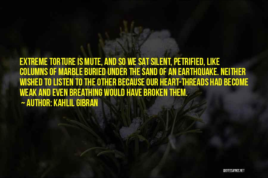 Silent Listen Quotes By Kahlil Gibran