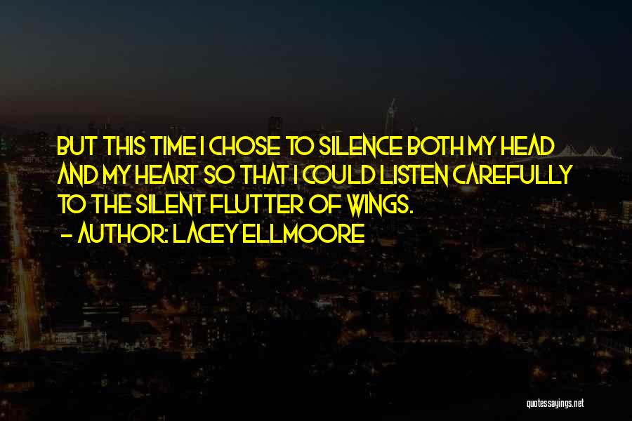 Silent Listen Quotes By Lacey Ellmoore