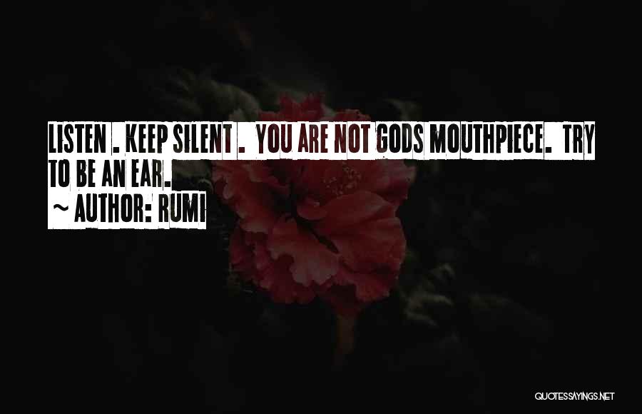 Silent Listen Quotes By Rumi