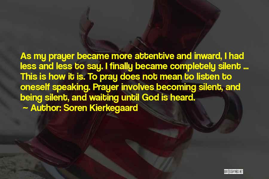Silent Listen Quotes By Soren Kierkegaard