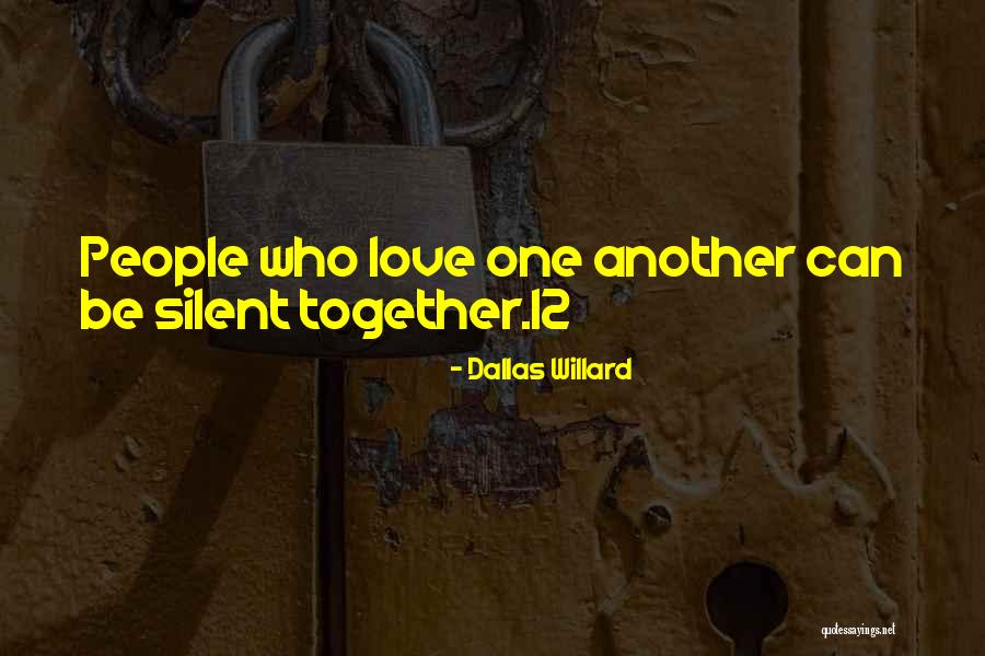 Silent Love Quotes By Dallas Willard