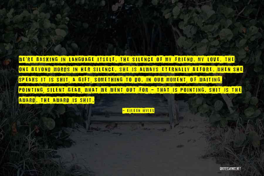 Silent Love Quotes By Eileen Myles Silent Love Quotes By Eileen Myles