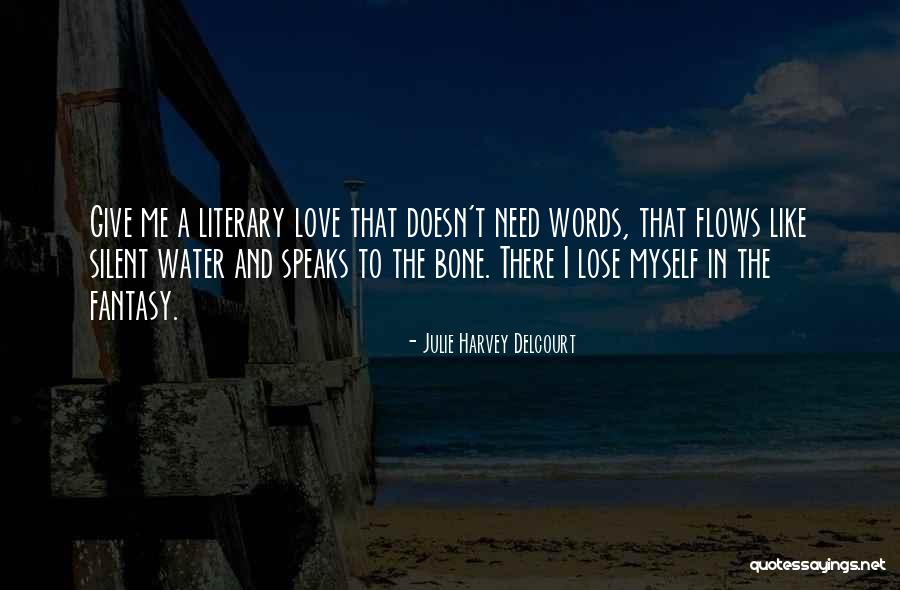 Silent Love Quotes By Julie Harvey Delcourt Silent Love Quotes By Julie Harvey Delcourt